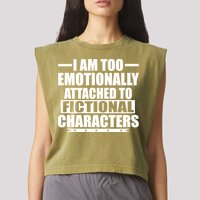 I Am Too Emotionally Attached to Fictional Characters Garment-Dyed Women's Muscle Tee