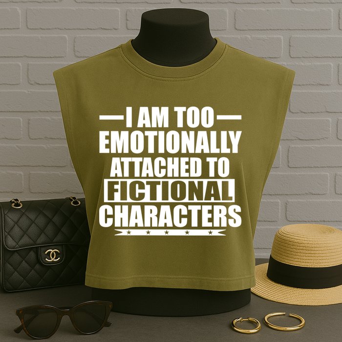 I Am Too Emotionally Attached to Fictional Characters Garment-Dyed Women's Muscle Tee