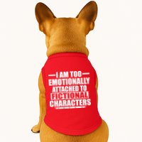 I Am Too Emotionally Attached to Fictional Characters Doggie Tank