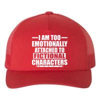 I Am Too Emotionally Attached to Fictional Characters Yupoong Adult 5-Panel Trucker Hat