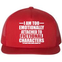 I Am Too Emotionally Attached to Fictional Characters Flatbill Hat