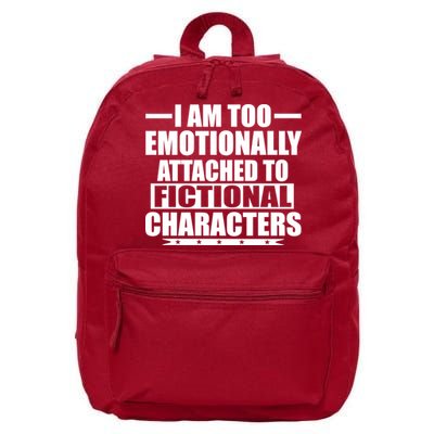 I Am Too Emotionally Attached to Fictional Characters 16 in Basic Backpack