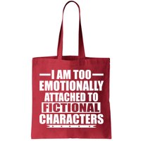 I Am Too Emotionally Attached to Fictional Characters Bag