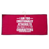 I Am Too Emotionally Attached to Fictional Characters Large Microfiber Waffle Golf Towel
