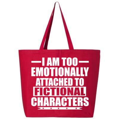 I Am Too Emotionally Attached to Fictional Characters 25L Jumbo Tote