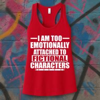 I Am Too Emotionally Attached to Fictional Characters Womens Tank Top