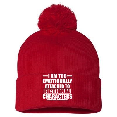 I Am Too Emotionally Attached to Fictional Characters Pom Pom 12in Knit Beanie