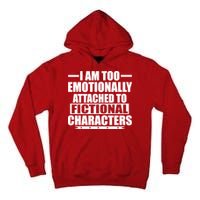 I Am Too Emotionally Attached to Fictional Characters Tall Hoodie