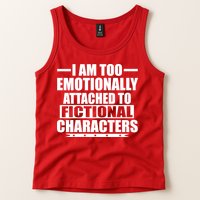 I Am Too Emotionally Attached to Fictional Characters Tank Top