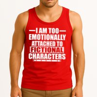 I Am Too Emotionally Attached to Fictional Characters Tank Top
