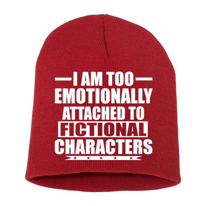 I Am Too Emotionally Attached to Fictional Characters Short Acrylic Beanie