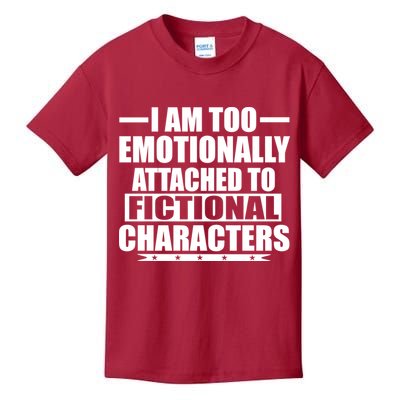 I Am Too Emotionally Attached to Fictional Characters Kids T-Shirt