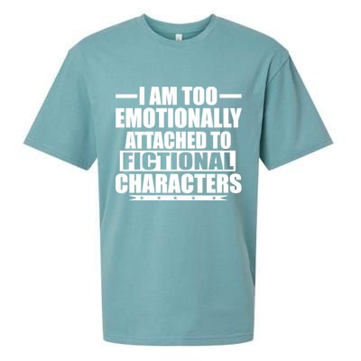 I Am Too Emotionally Attached to Fictional Characters Sueded Cloud Jersey T-Shirt