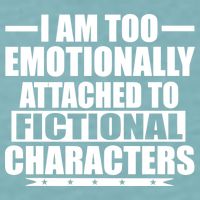 I Am Too Emotionally Attached to Fictional Characters Sueded Cloud Jersey T-Shirt