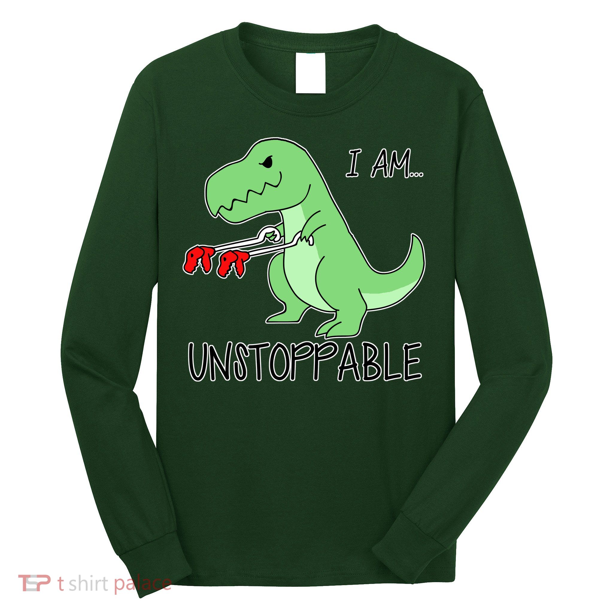 I Am Unstoppable Dinosaur Long Sleeve Shirt