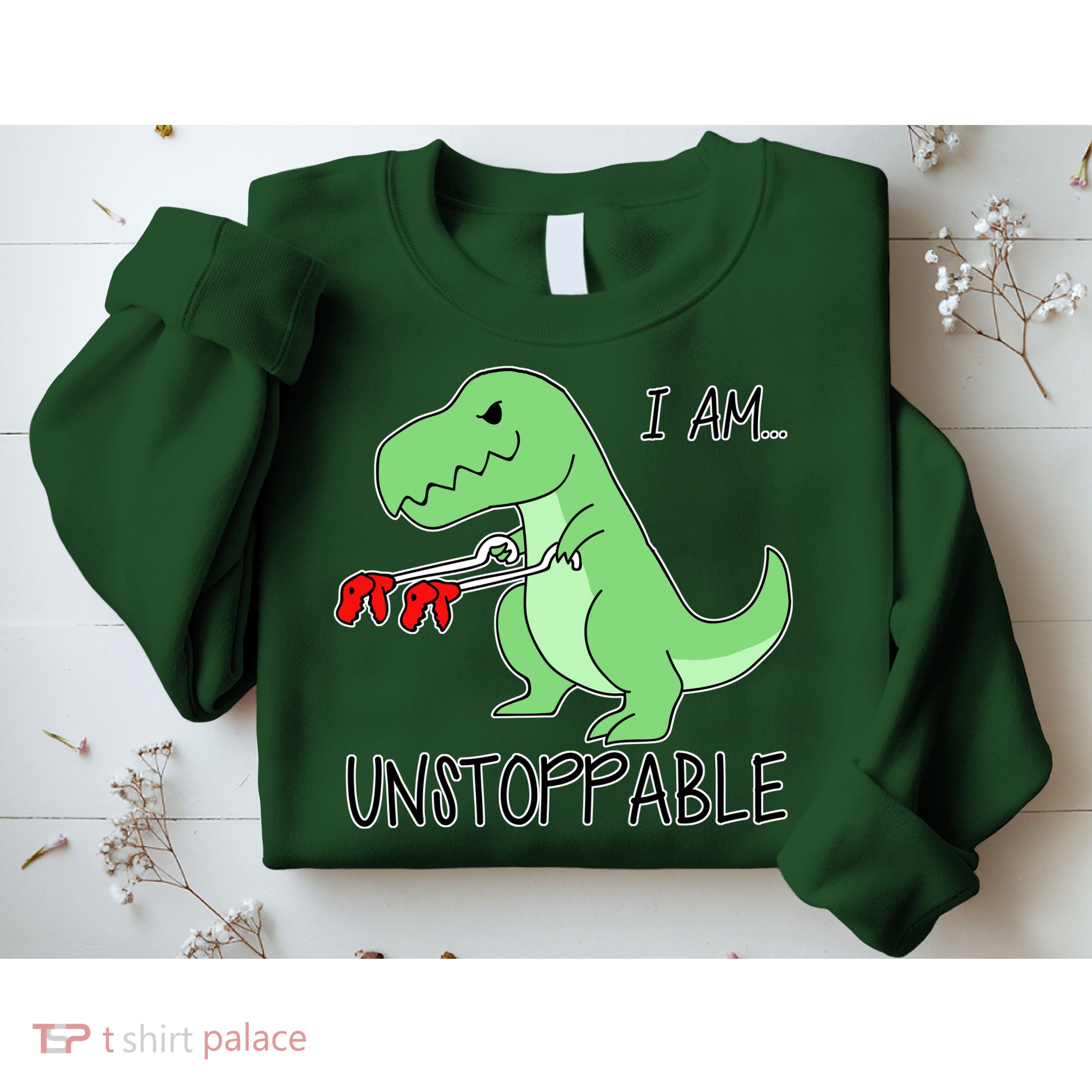 I Am Unstoppable Dinosaur Sweatshirt