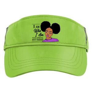 I Am Who I Am Your Approval Isn't Needed Adult Drive Performance Visor