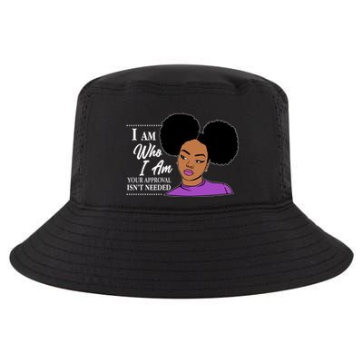 I Am Who I Am Your Approval Isn't Needed Cool Comfort Performance Bucket Hat