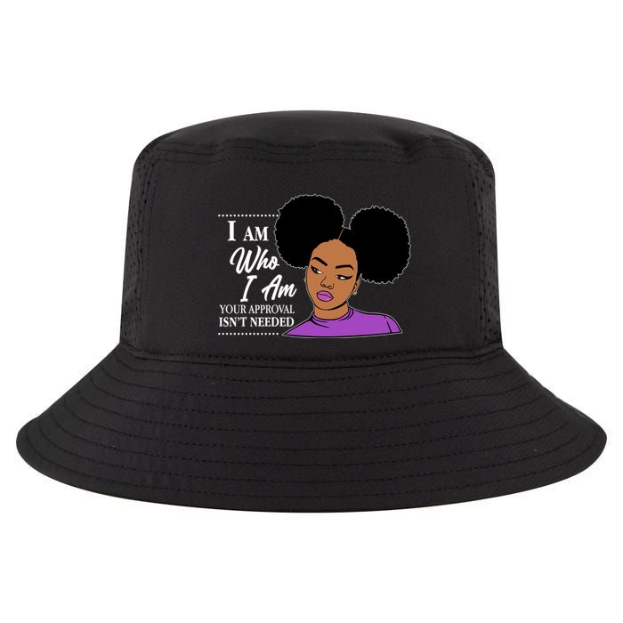 I Am Who I Am Your Approval Isn't Needed Cool Comfort Performance Bucket Hat