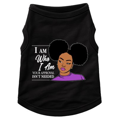 I Am Who I Am Your Approval Isn't Needed Doggie Tank