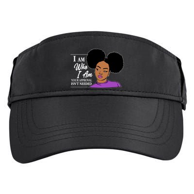 I Am Who I Am Your Approval Isn't Needed Adult Drive Performance Visor