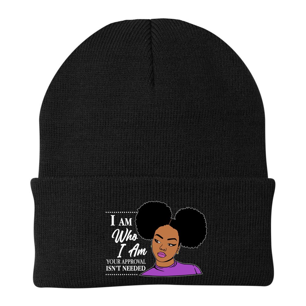 I Am Who I Am Your Approval Isn't Needed Beanie