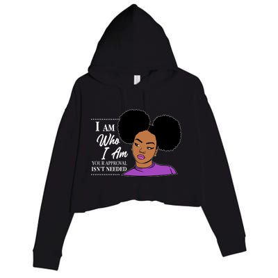 I Am Who I Am Your Approval Isn't Needed Crop Fleece Hoodie