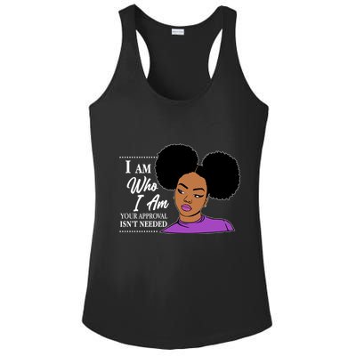 I Am Who I Am Your Approval Isn't Needed Ladies PosiCharge Competitor Racerback Tank