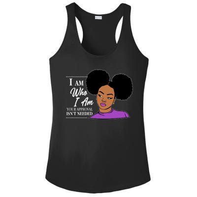 I Am Who I Am Your Approval Isn't Needed Ladies PosiCharge Competitor Racerback Tank