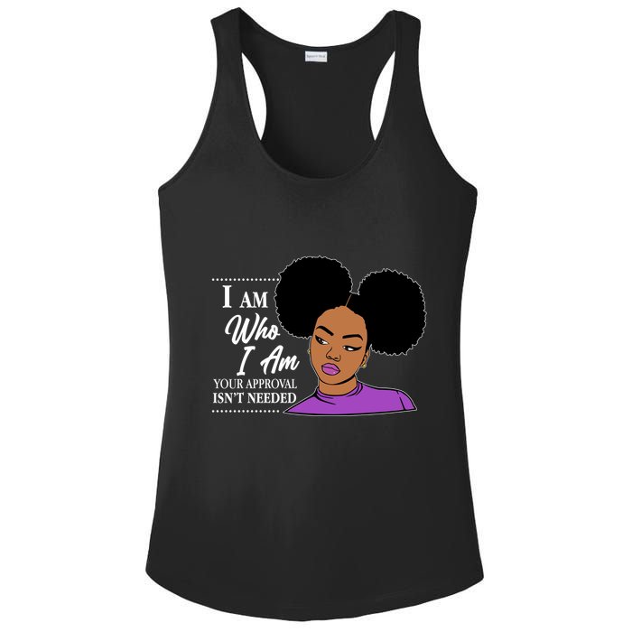 I Am Who I Am Your Approval Isn't Needed Ladies PosiCharge Competitor Racerback Tank