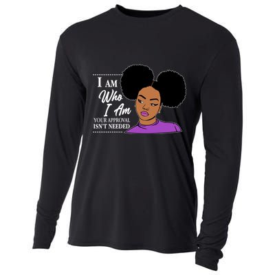 I Am Who I Am Your Approval Isn't Needed Cooling Performance Long Sleeve Crew