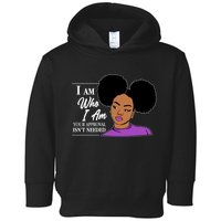 I Am Who I Am Your Approval Isn't Needed Toddler Hoodie