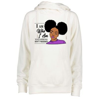 I Am Who I Am Your Approval Isn't Needed Womens Funnel Neck Pullover Hood