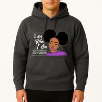 I Am Who I Am Your Approval Isn't Needed Hoodie