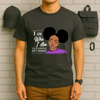 I Am Who I Am Your Approval Isn't Needed T-Shirt