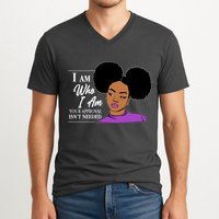 I Am Who I Am Your Approval Isn't Needed V-Neck T-Shirt