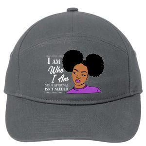 I Am Who I Am Your Approval Isn't Needed 7-Panel Snapback Hat