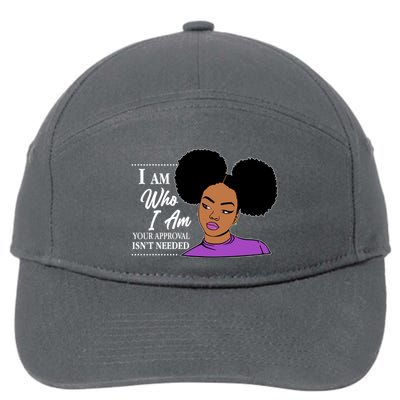 I Am Who I Am Your Approval Isn't Needed 7-Panel Snapback Hat