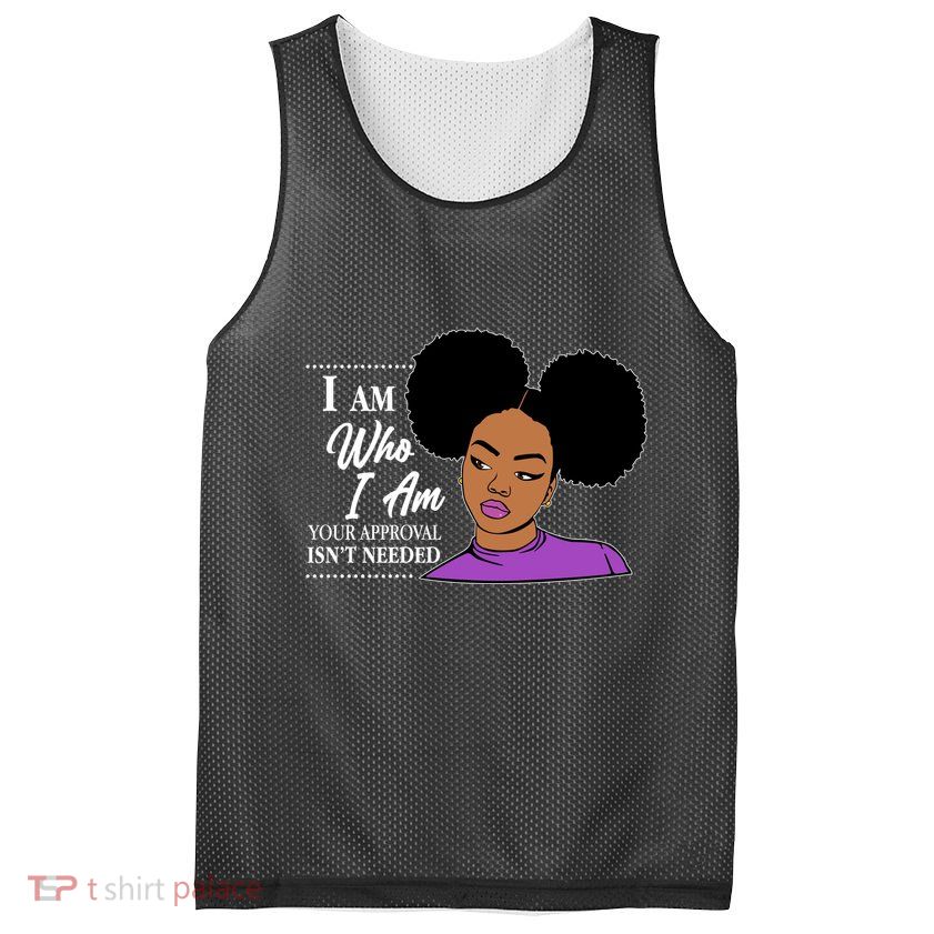 I Am Who I Am Your Approval Isn't Needed Mesh Reversible Basketball Jersey Tank