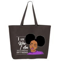 I Am Who I Am Your Approval Isn't Needed 25L Jumbo Tote