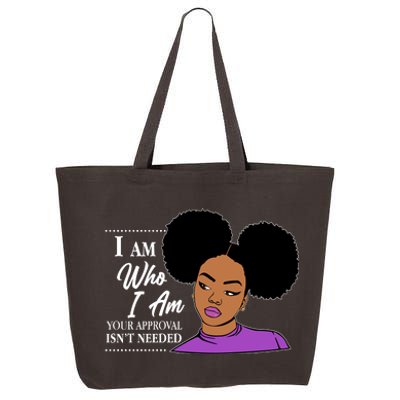 I Am Who I Am Your Approval Isn't Needed 25L Jumbo Tote