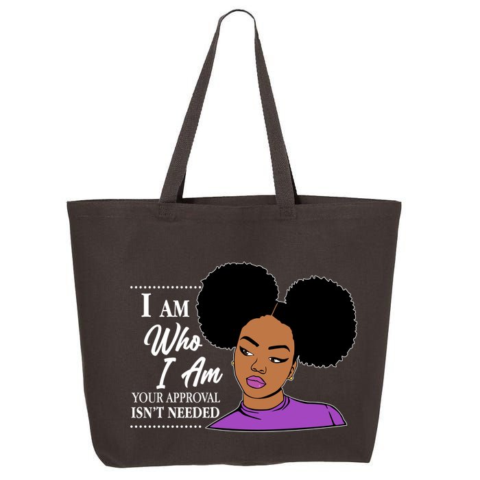 I Am Who I Am Your Approval Isn't Needed 25L Jumbo Tote