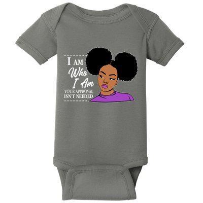 I Am Who I Am Your Approval Isn't Needed Baby Bodysuit