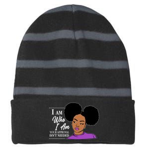 I Am Who I Am Your Approval Isn't Needed Striped Beanie with Solid Band