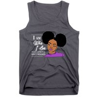 I Am Who I Am Your Approval Isn't Needed Tank Top