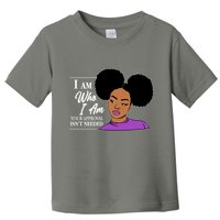 I Am Who I Am Your Approval Isn't Needed Toddler T-Shirt