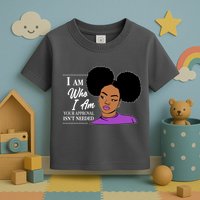 I Am Who I Am Your Approval Isn't Needed Toddler T-Shirt