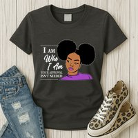 I Am Who I Am Your Approval Isn't Needed Womens T-Shirt
