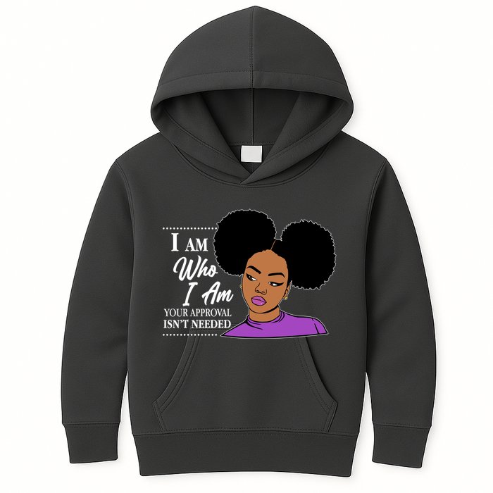 I Am Who I Am Your Approval Isn't Needed Kids Hoodie