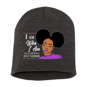 I Am Who I Am Your Approval Isn't Needed Short Acrylic Beanie